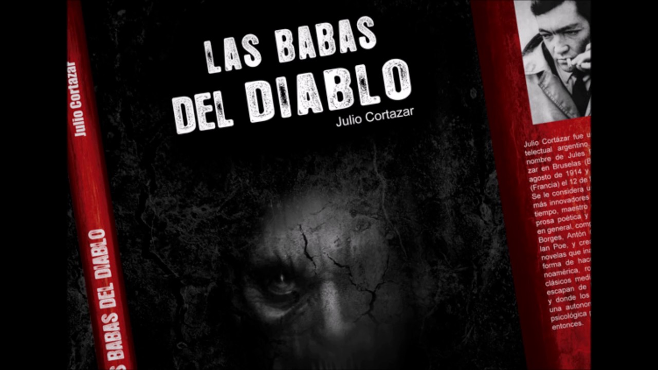 LAS BABAS DEL DIABLO, DE JULIO CORTÁZAR