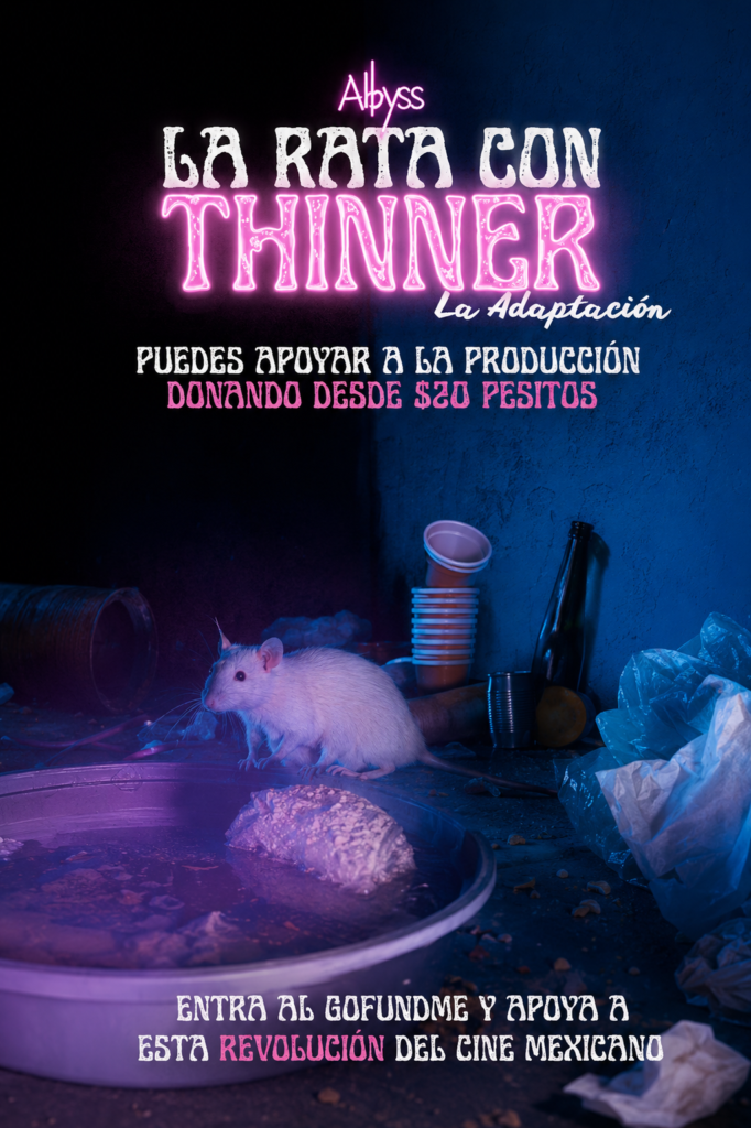 Póster de campaña de donación en GoFundMe para el cortometraje independiente mexicano La Rata con Thinner La Adaptación de la productora Abyss.