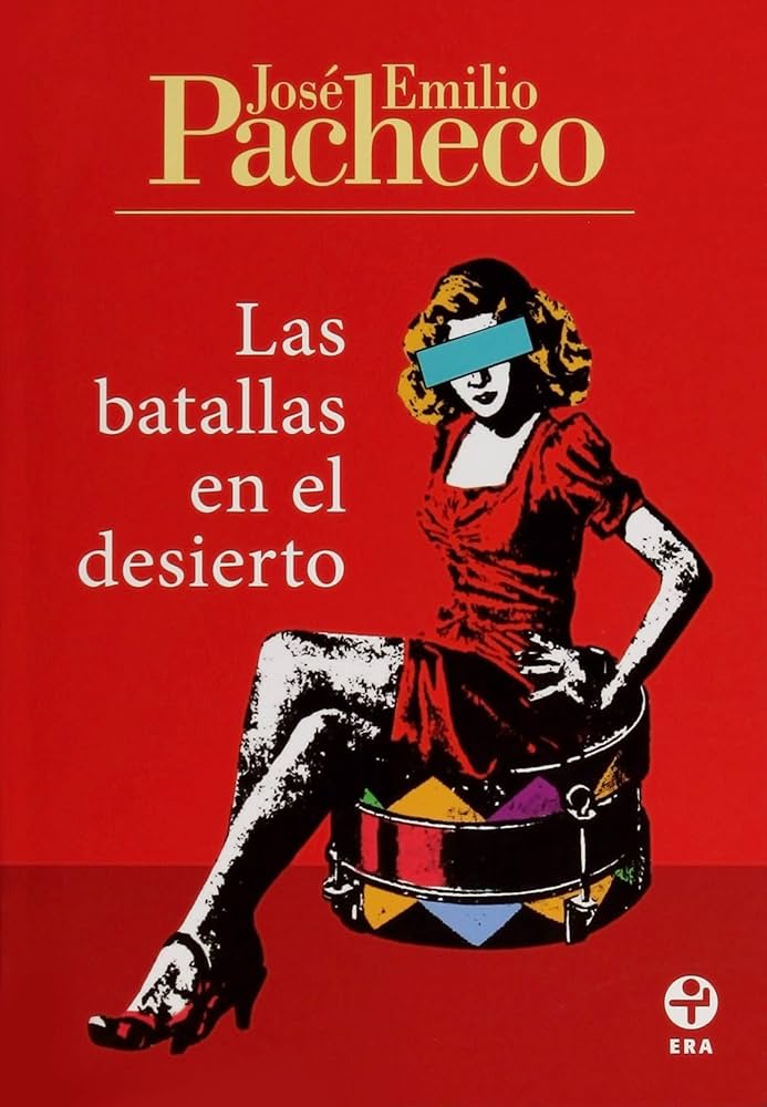 Portada del libro Las batallas en el desierto de José Emilio Pacheco, editado por Ediciones Era, que muestra la ilustración de una mujer con un vestido rojo sentada sobre un tambor militar con los ojos cubiertos por una franja azul.