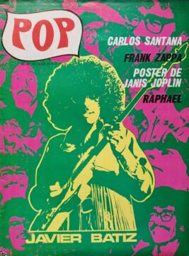 Mexico City in the 1970s: Movements and Submetropolitan (Counter)Culture¹ ² ³ Portada de la revista POP, número 69 de junio de 1971, con Javier Bátiz y llamados sobre Santana, Zappa y Janis Joplin.